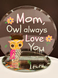 “Mom, Owl Always Love You” Owl Figurine | Glass Owl Gift for Mom