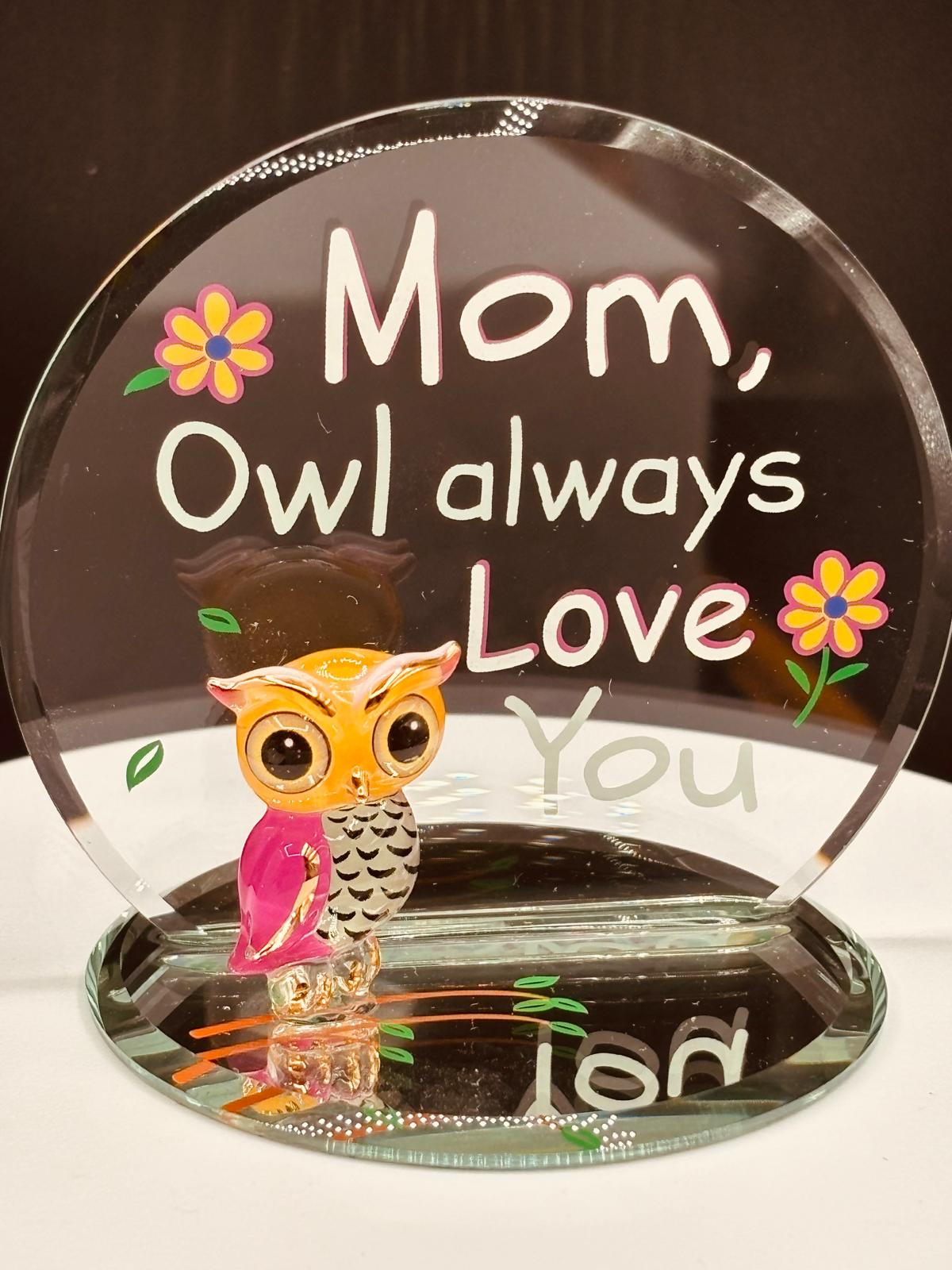 “Mom, Owl Always Love You” Owl Figurine | Glass Owl Gift for Mom